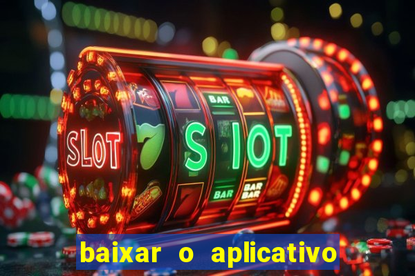 baixar o aplicativo vai de bet